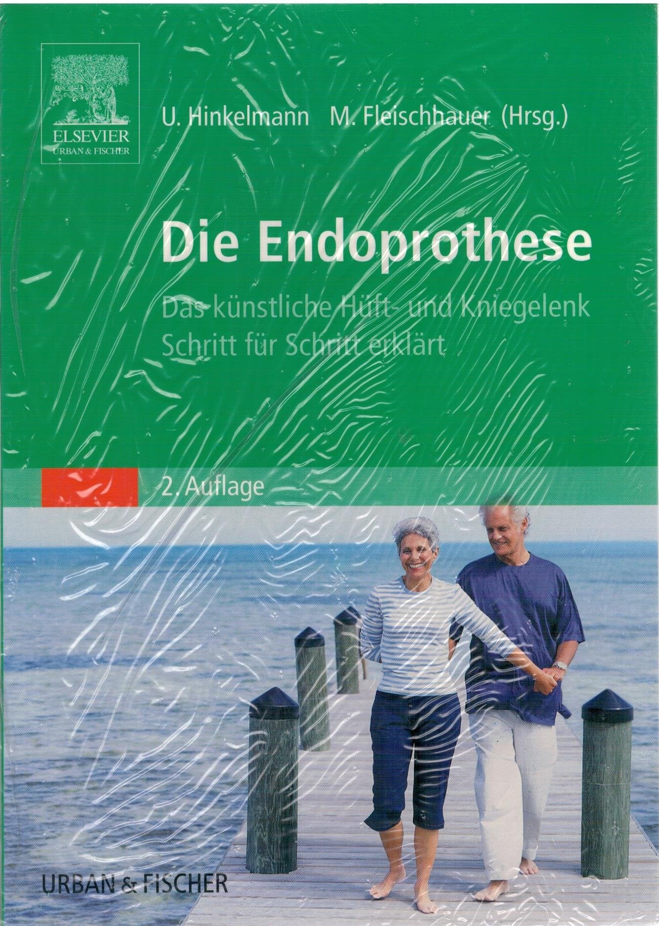 Die Endoprothese: Das künstliche Hüft- und Kniegelenk Schritt für Schritt erklärt Medicine