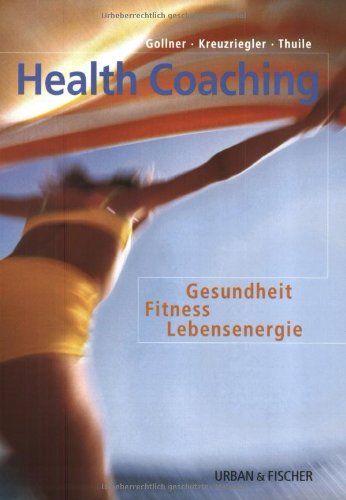 Health Coaching: Fitness - Gesundheit - Lebensenergie: Gesundheit, Fitness, Lebensenergie Medicine