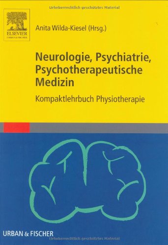 Neurologie, Psychiatrie, Psychotherapeutische Medizin: Kompaktlehrbuch Physiotherapie Medicine