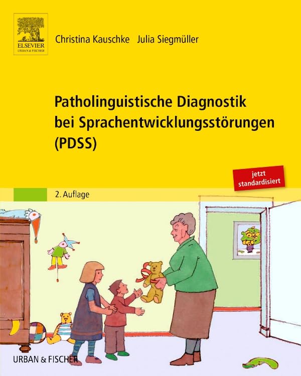 Patholinguistische Diagnostik bei Sprachentwicklungsstörungen (PDSS): mit Zugang zum Elsevier-Portal Medicine