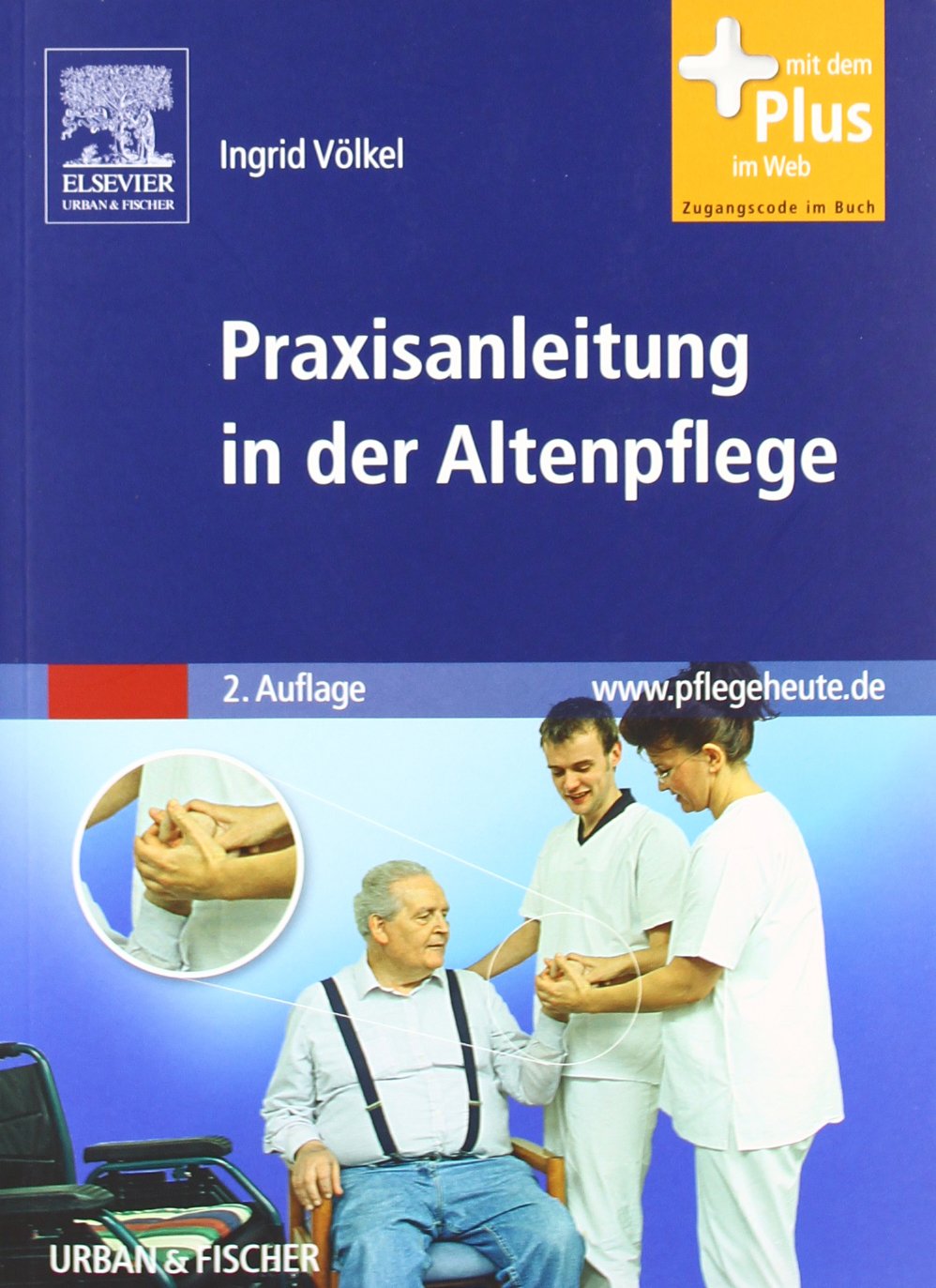 Praxisanleitung in der Altenpflege: mit www.pflegeheute.de-Zugang: Mit dem Plus im Web. Zugangscode im Buch Medicine