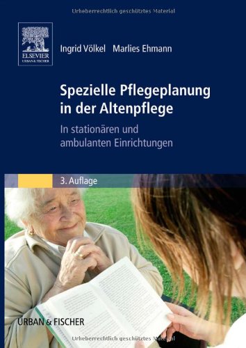 Spezielle Pflegeplanung in der Altenpflege: In stationären und ambulanten Einrichtungen Medicine