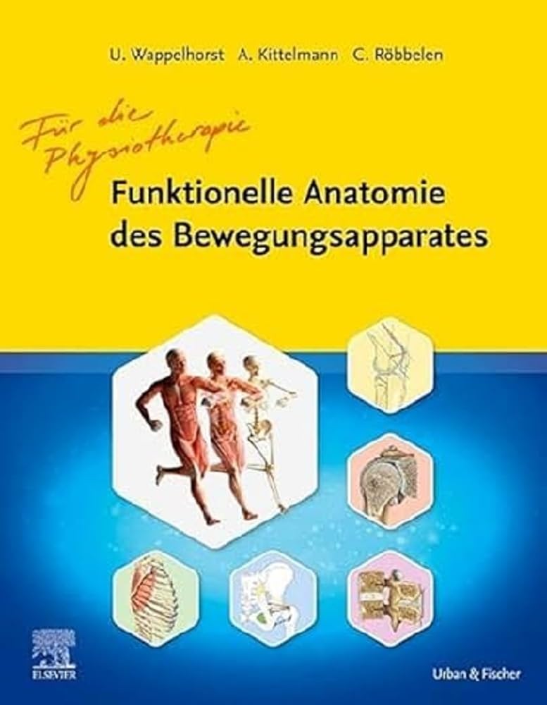 Funktionelle Anatomie des Bewegungsapparates - Lehrbuch: Für die Physiotherapie Medicine