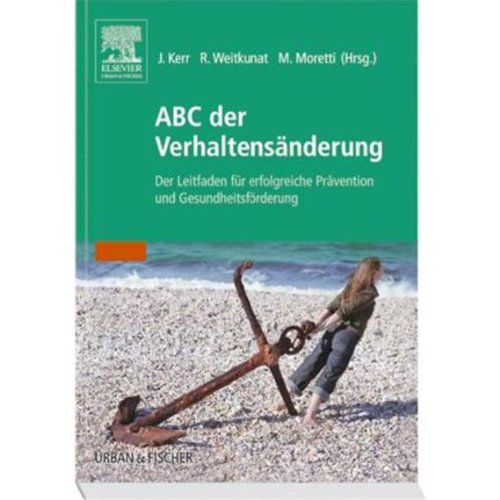 ABC der Verhaltensänderung: Der Leitfaden für erfolgreiche Prävention und Gesundheitsförderung Medicine