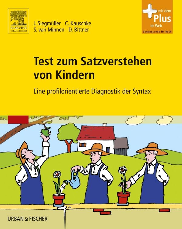 Test zum Satzverstehen von Kindern (TSVK): Eine profilorientierte Diagnostik der Syntax - mit Zugang zum Elsevier-Portal Medicine