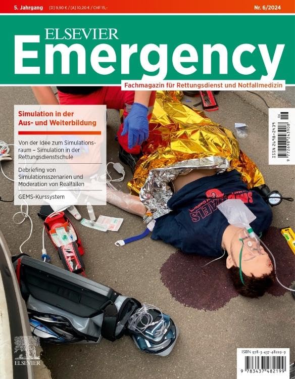 ELSEVIER Emergency. Simulation in der Aus- und Weiterbildung. 6/2024: Fachmagazin für Rettungsdienst und Notfallmedizin Medicine