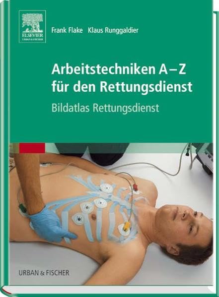 Arbeitstechniken A-Z für den Rettungsdienst: Bildatlas Rettungsdienst Medicine