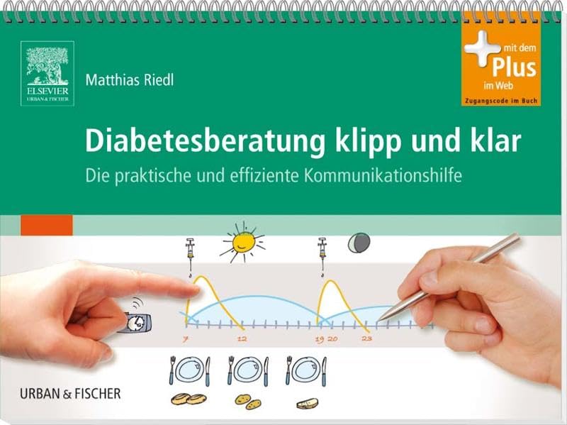Diabetesberatung klipp und klar: Die praktische und effiziente Kommunikationshilfe - mit Zugang zum Elsevier-Portal: Die praktische und effiziente ... Mit dem Plus im Web. Zugangscode im Buch Medicine
