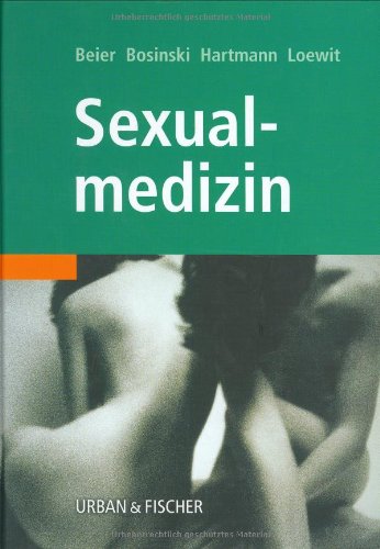 Sexualmedizin. Grundlagen und Praxis Medicine