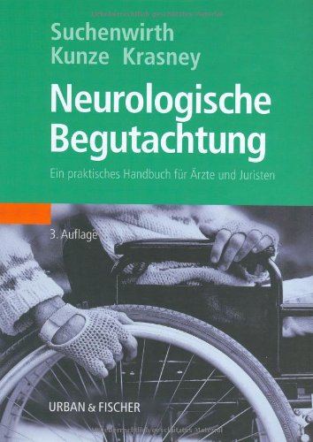 Neurologische Begutachtung: Ein praktisches Handbuch für Ärzte und Juristen Medicine