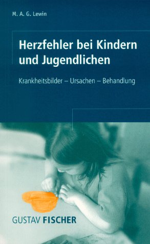 Herzfehler bei Kindern und Jugendlichen : Krankheitsbilder - Ursachen - Behandlung Medicine