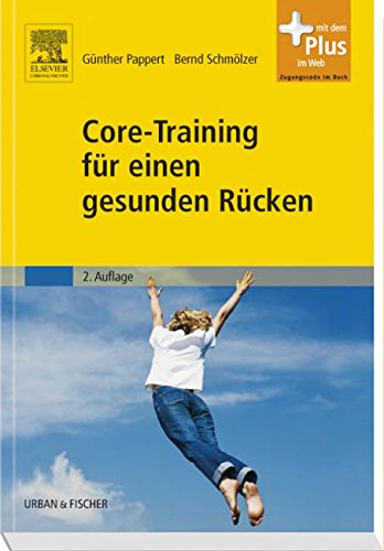 Core-Training für einen gesunden Rücken: mit Zugang zum Elsevier-Portal: Mit dem Plus im Web. Zugangscode im Buch Medicine