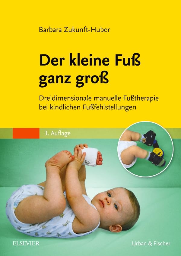 Der kleine Fuß ganz groß: Dreidimensionale manuelle Fußtherapie bei kindlichen Fußfehlstellungen Medicine