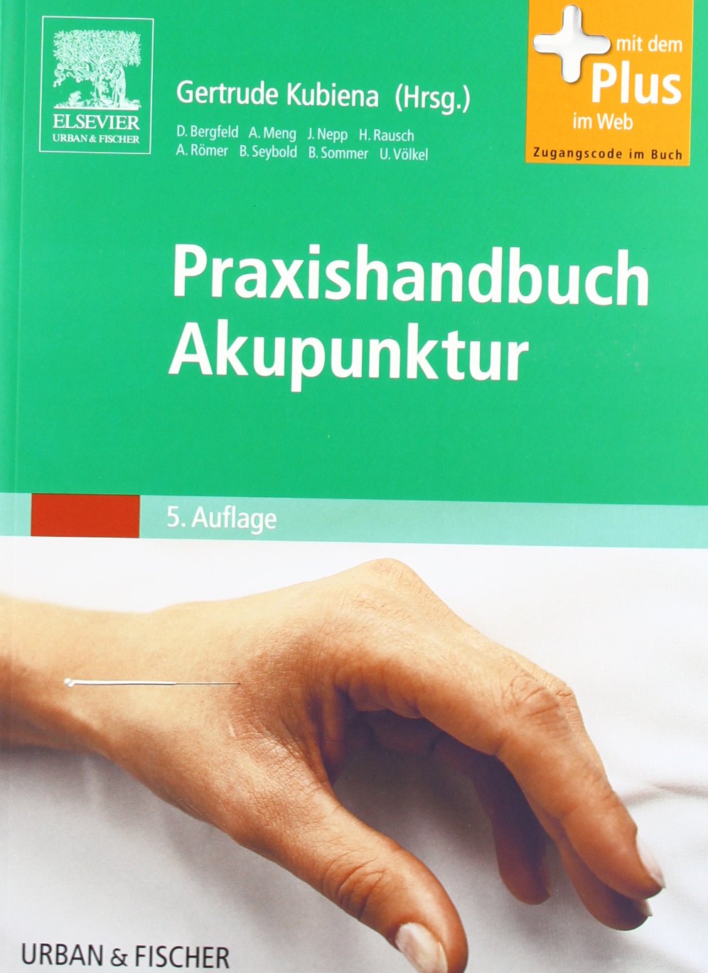 Praxishandbuch Akupunktur: mit Zugang zum Elsevier-Portal: Mit dem Plus im Web. Zugangscode im Buch Medicine