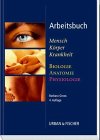 Arbeitsbuch Mensch, Körper, Krankheit. Biologie, Anatomie, Physiologie Medicine