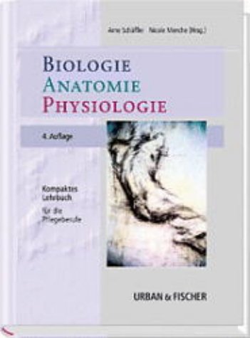 Biologie, Anatomie, Physiologie. Kompaktes Lehrbuch für die Pflegeberufe. Medicine