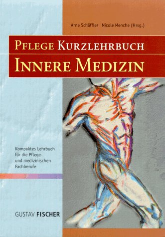 Pflege Kurzlehrbuch Innere Medizin: Kompaktes Lehrbuch für die Pflege- und medizinischen Fachberufe Medicine