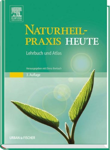 Naturheilpraxis Heute: Lehrbuch und Atlas Medicine