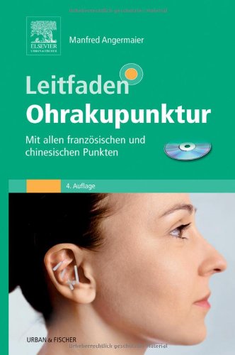 Leitfaden Ohrakupunktur: Mit allen französischen und chinesischen Punkten Medicine