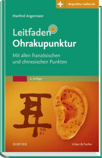 Leitfaden Ohrakupunktur: Mit Zugang zur Akupunkturwelt Medicine