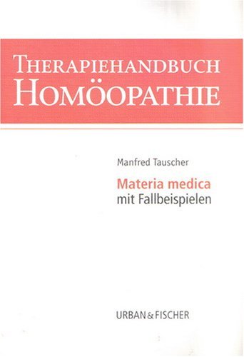 Therapiehandbuch Homöopathie - Materia medica mit Fallbeispielen Medicine