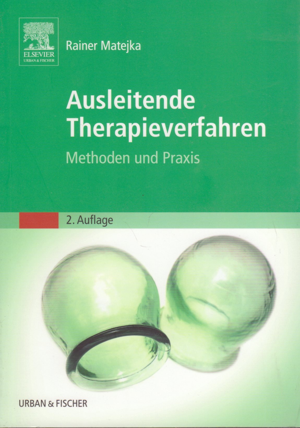 Ausleitende Therapieverfahren: Methoden und Praxis Medicine