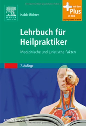 Lehrbuch für Heilpraktiker: Medizinische und juristische Grundlagen - mit Zugang zum Elsevier-Portal Medicine