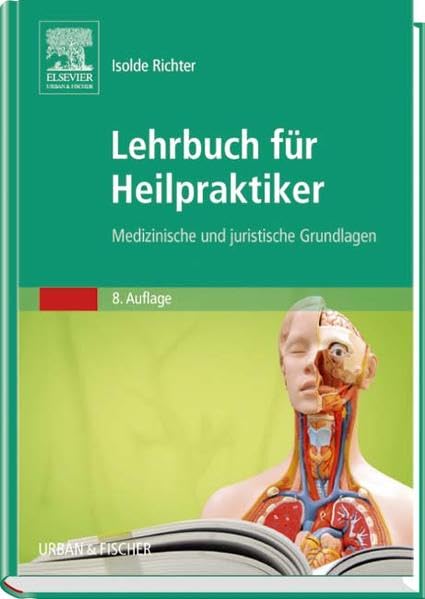 Lehrbuch für Heilpraktiker: Medizinische und juristische Grundlagen Medicine
