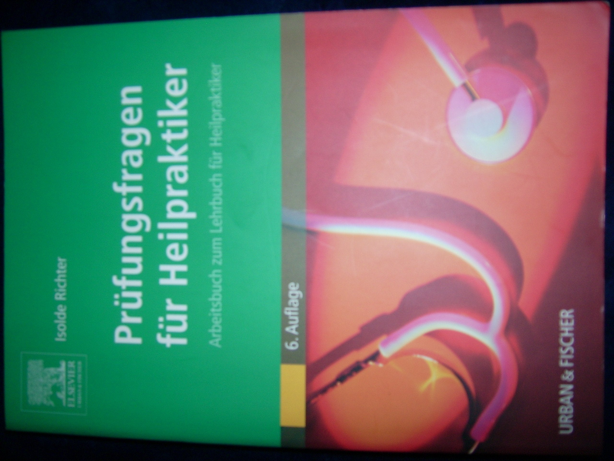 Prüfungsfragen für Heilpraktiker Arbeitsbuch zum Lehrbuch Medicine