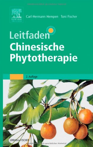 Leitfaden Chinesische Phytotherapie: Einschließlich mineralischer und tierischer Arzneien Medicine