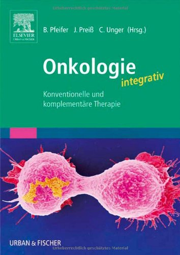 Onkologie integrativ: Konventionelle und Komplementäre Therapie Medicine