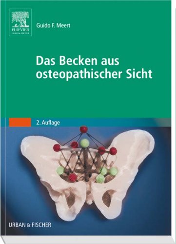 Das Becken aus osteopathischer Sicht: Funktionelle Zusammenhänge nach dem Tensegrity-Modell Medicine
