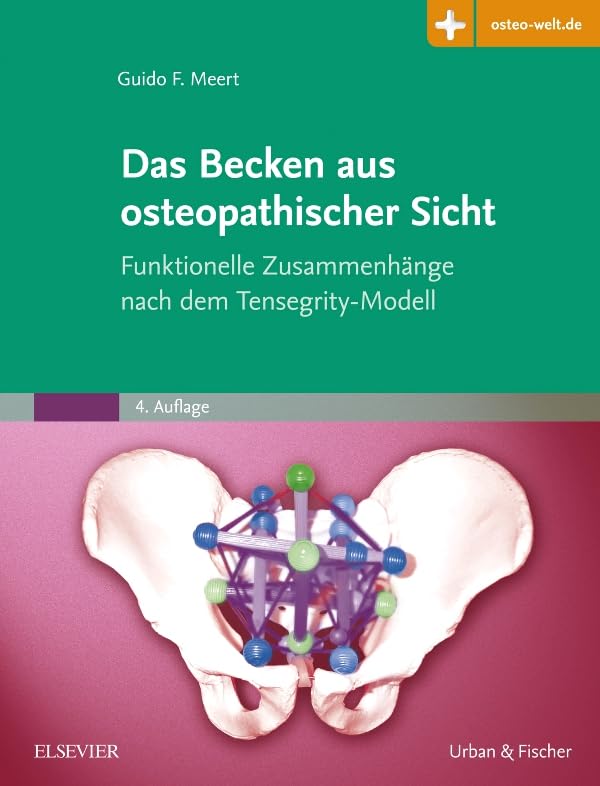 Das Becken aus osteopathischer Sicht: Funktionelle Zusammenhänge nach dem Tensegrity-Modell - mit Zugang zur Medizinwelt Medicine