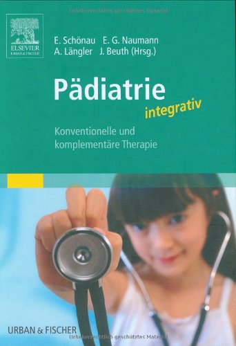 Pädiatrie integrativ: Konventionelle und komplementäre Therapie Medicine
