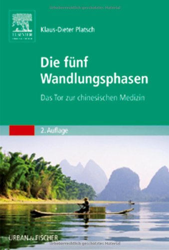 Die Fünf Wandlungsphasen: Das Tor zur chinesischen Medizin Medicine