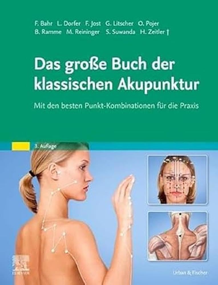 Das große Buch der klassischen Akupunktur: Mit den besten Punkt-Kombinationen für die Praxis (KIM - Fachbuch - Urban & Fischer Verlag) Medicine
