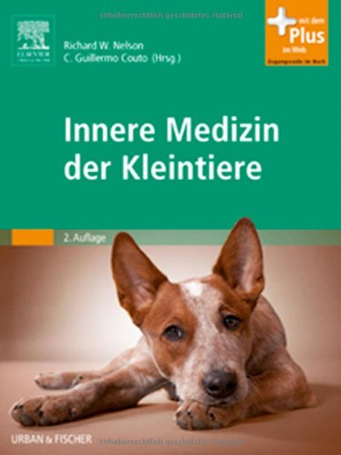 Innere Medizin der Kleintiere: Mit Zugang zum Elsevier-Portal: Mit dem Plus im Web. Zugangscode im Buch Medicine