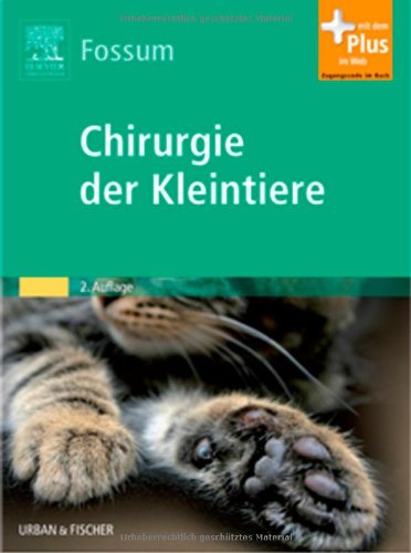Chirurgie der Kleintiere: mit Zugang zum Elsevier-Portal Medicine
