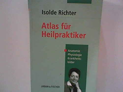 Atlas für Heilpraktiker. Anatomie, Physiologie, Krankheitsbilder Medicine