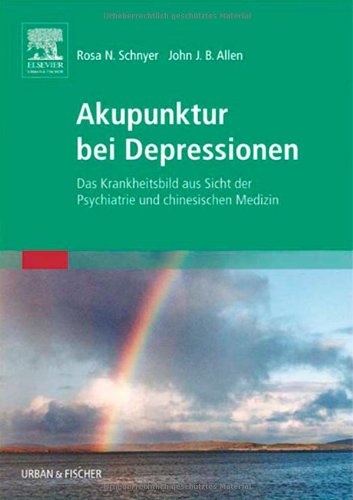 Akupunktur bei Depressionen: Das Krankheitsbild aus Sicht der Psychiatrie und chinesischen Medizin Medicine