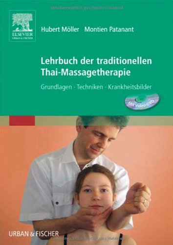 Lehrbuch der traditionellen Thai-Massagetherapie: Grundlagen - Techniken - Krankheitsbilder Medicine