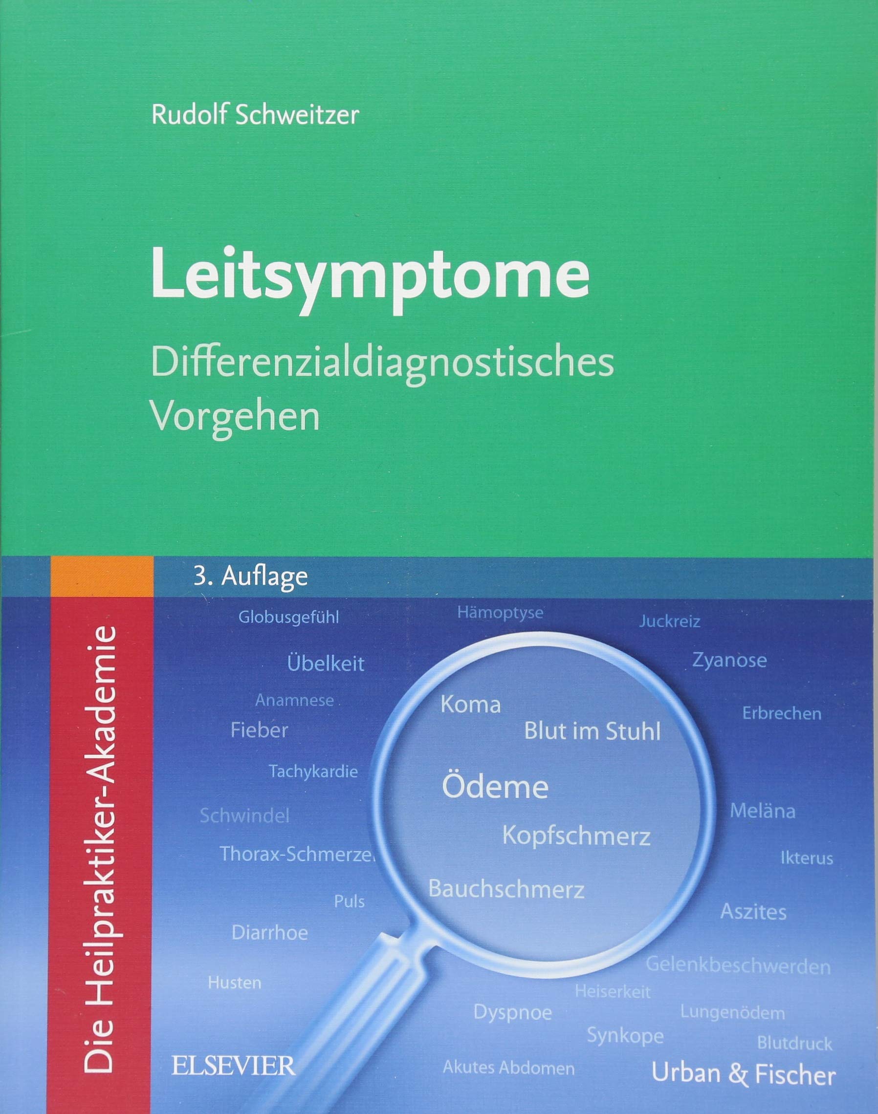 Die Heilpraktiker-Akademie. Leitsymptome: Differenzialdiagnostisches Vorgehen Medicine