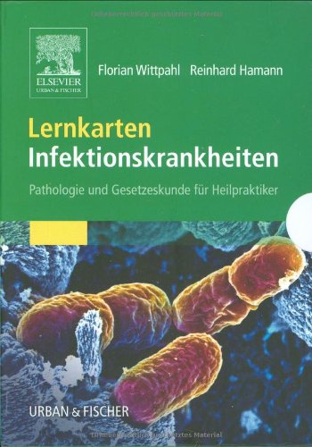 Lernkarten Infektionskrankheiten: Pathologie und Gesetzeskunde für Heilpraktiker Medicine