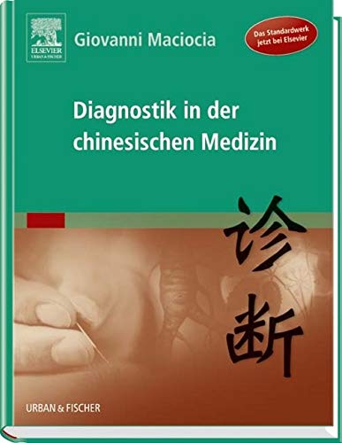Diagnostik in der chinesischen Medizin: Das Standardwerk Medicine