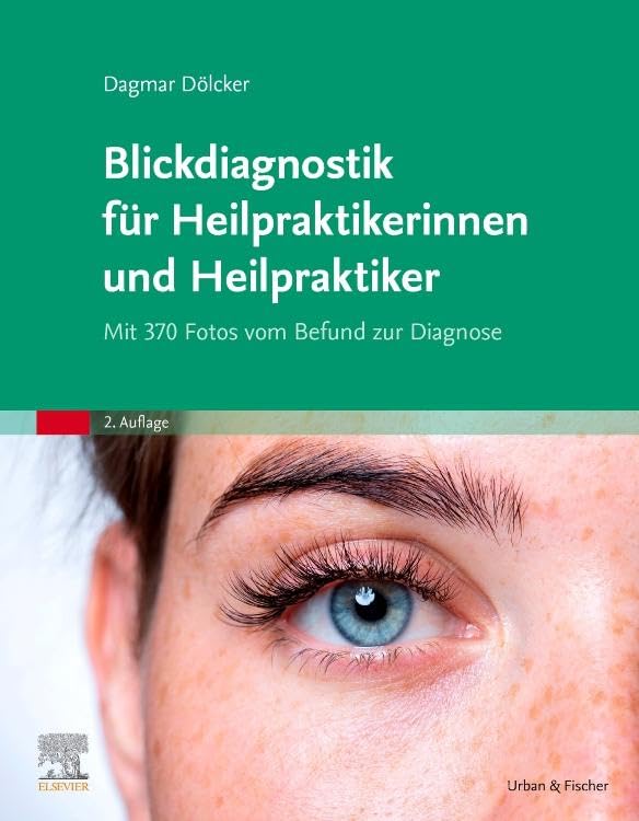 Blickdiagnostik für Heilpraktikerinnen und Heilpraktiker: Mit 370 Fotos vom Befund zur Diagnose Medicine