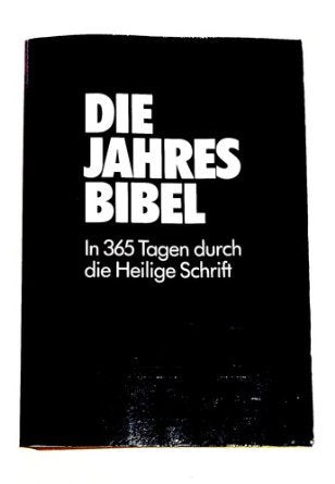 Die Jahresbibel. In 365 Tagen durch die Heilige Schrift. Politics & History