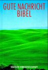 Die Gute Nachricht Bibel, Sonderausgabe (Nr.1650). Revidierte Fassung der 'Bibel in heutigem Deutsch'. Altes und Neues Testament. Ohne die Spätschriften des AT (Deuterokanonische Schriften/Apokryphen) Books