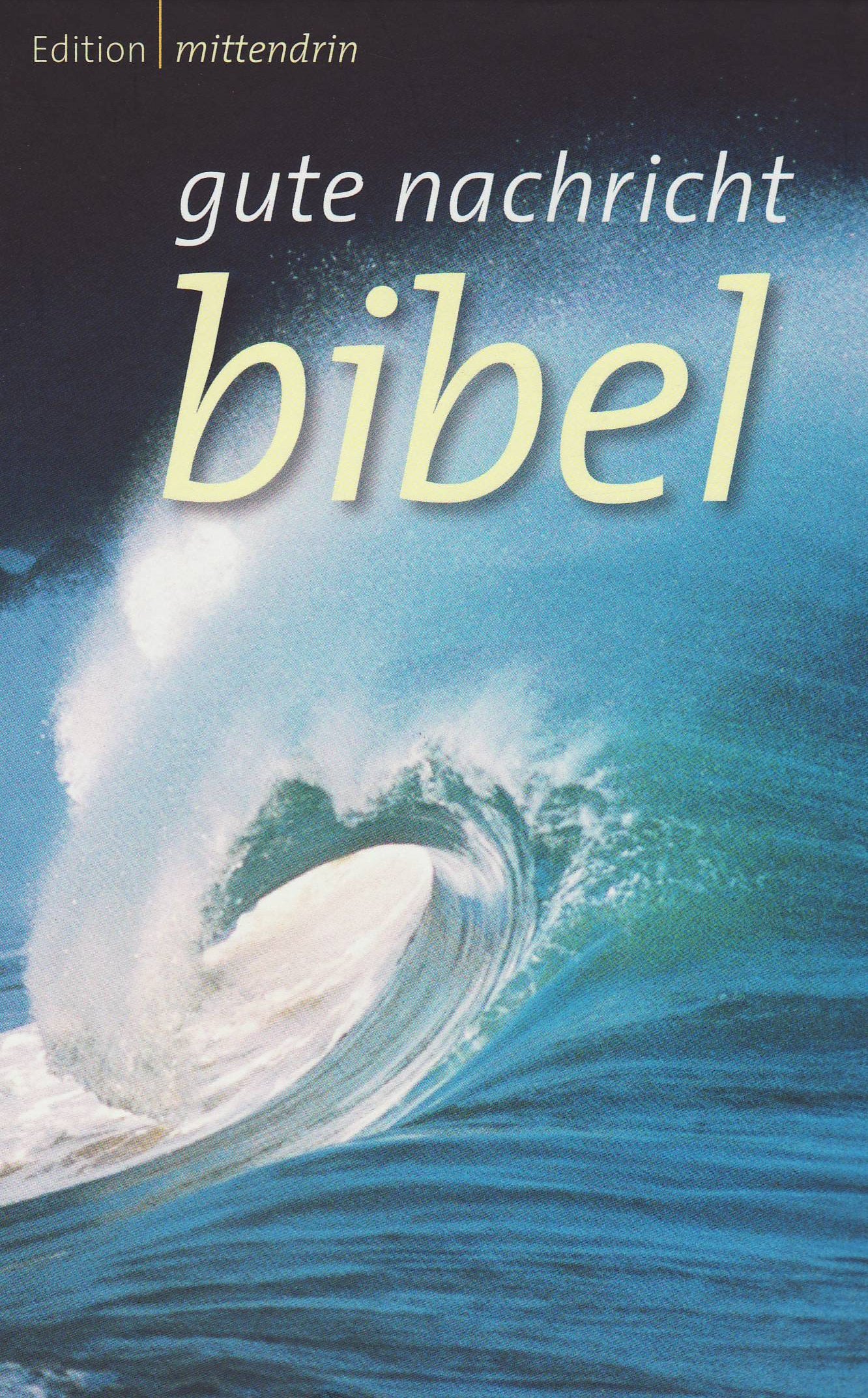 Bibelausgaben, Deutsche Bibelgesellschaft : Gute Nachricht Bibel, Edition mittendrin; Bibel-Lesebuch mittendrin, 2 Bde. Books