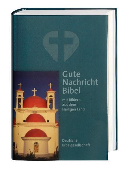 Gute Nachricht Bibel: mit Bildern aus dem Heiligen Land. Mit den Spätschriften des Alten Testaments Religion & Esotericism