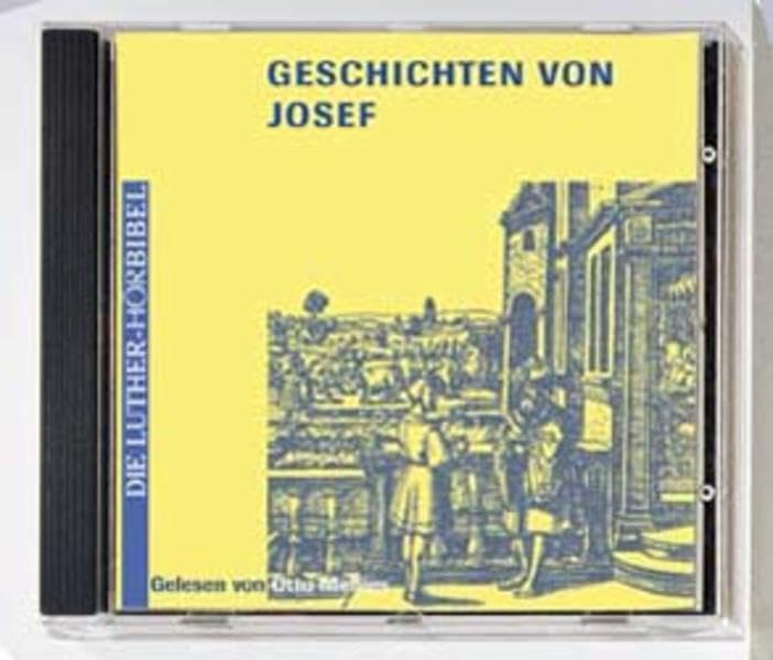 Geschichten von Josef: 1. Mose /Genesis 37,1 - 50,26 (Die Luther-Hörbibel) Religion & Esotericism